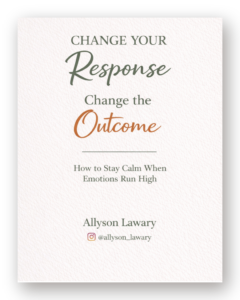 Change Your Response, Change the Outcome — free guide by Allyson Lawary